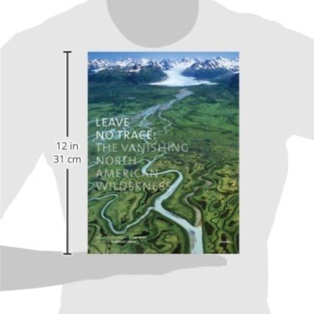 Leave No Trace: The Vanishing North American Wilderness hardcover edition - Picture 2 of 5